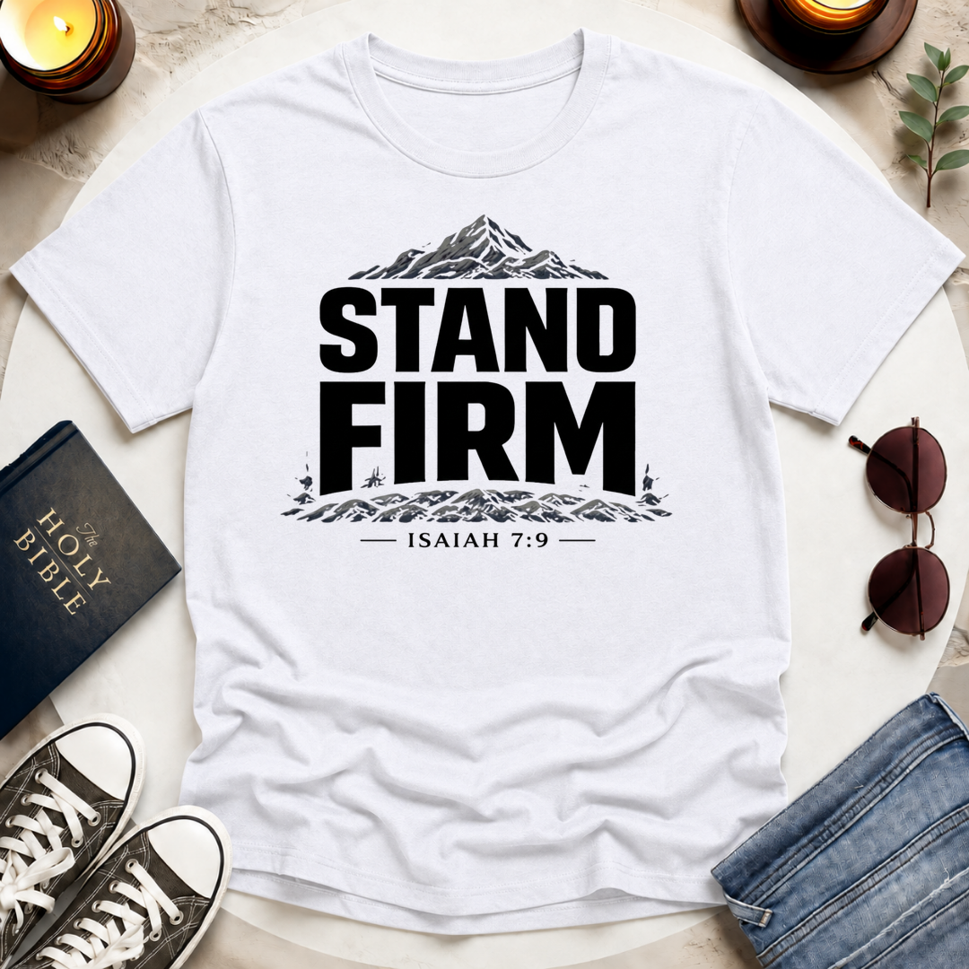 STAND FIRM T-Shirt