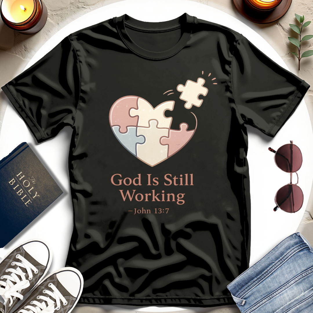 God Is Still Working T-Shirt