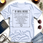 By Royal Decree T-Shirt