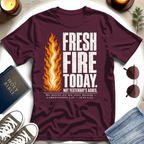 Fresh Fire Today T-Shirt
