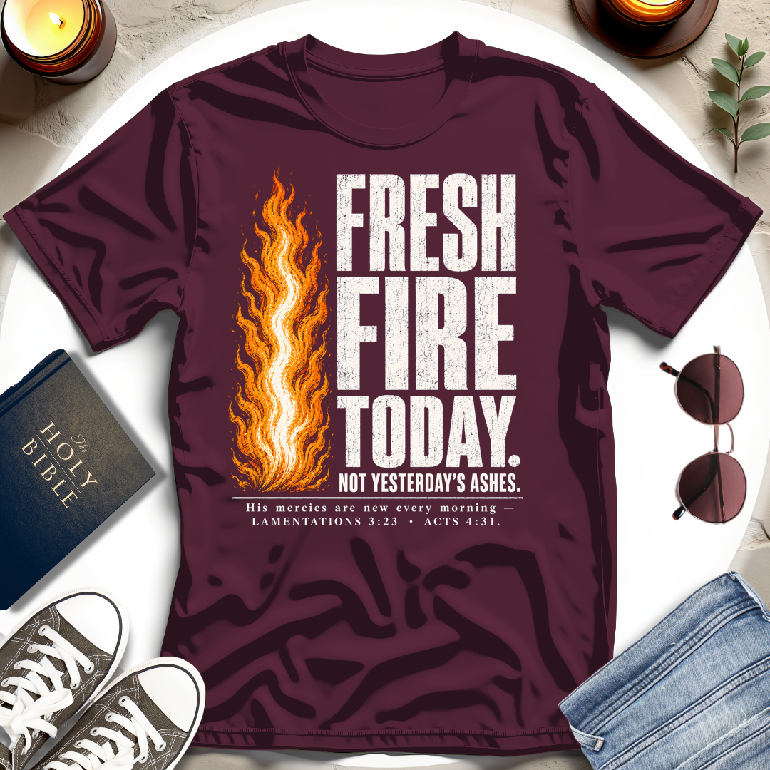 Fresh Fire Today T-Shirt