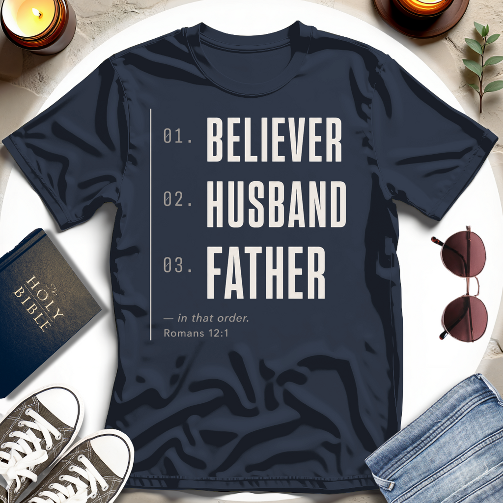 Believer Husband Father Priority T-Shirt