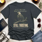 Still Waiting. Still Trusting. T-Shirt