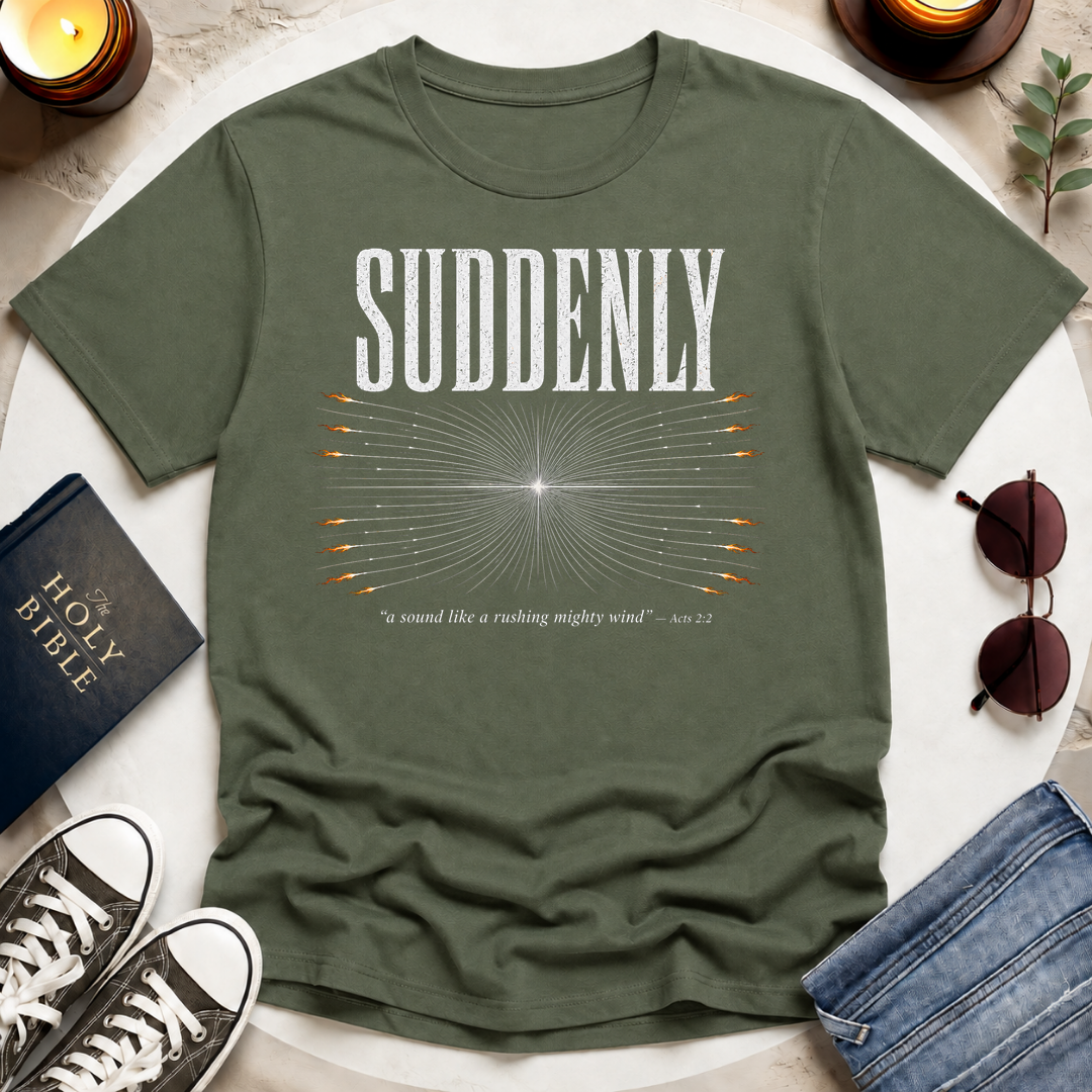 Suddenly, A Sound T-Shirt