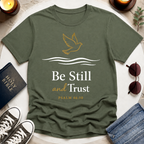 Be Still and Trust T-Shirt
