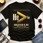 Greater Is He T-Shirt
