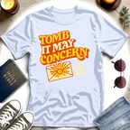 TOMB IT MAY CONCERN I T-Shirt