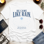 He Came Like Rain T-Shirt